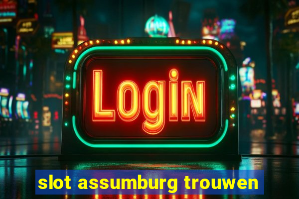 slot assumburg trouwen