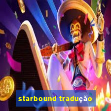 starbound tradução