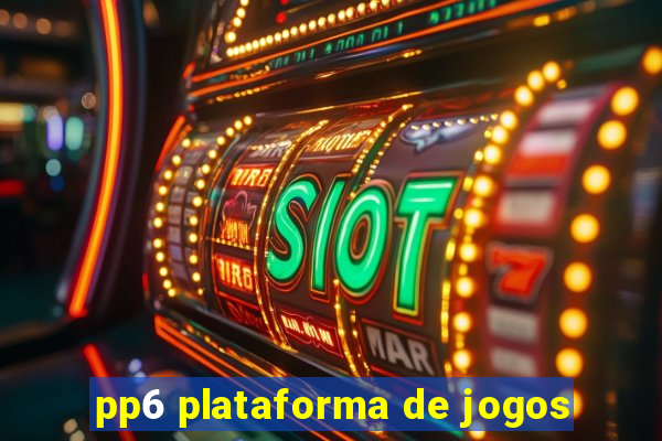 pp6 plataforma de jogos