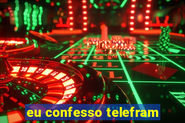 eu confesso telefram