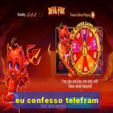 eu confesso telefram