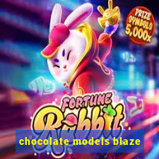 chocolate models blaze