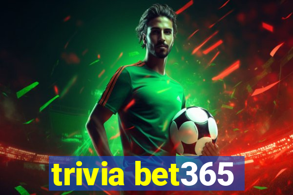 trivia bet365