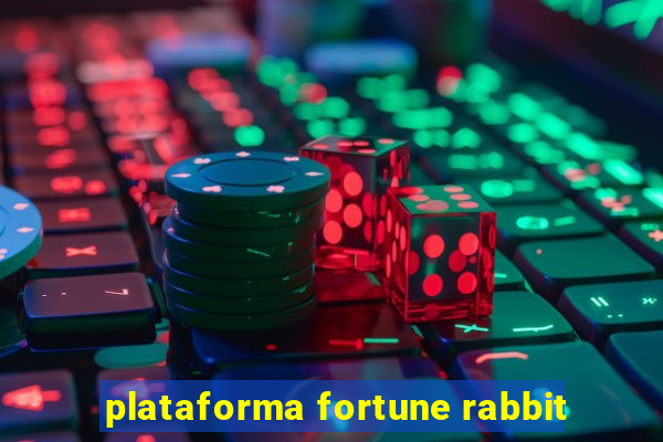 plataforma fortune rabbit