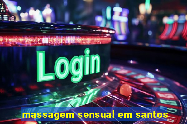 massagem sensual em santos