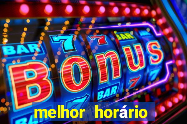 melhor horário para jogar fortune coelho hoje