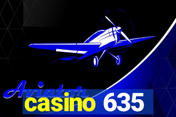 casino 635