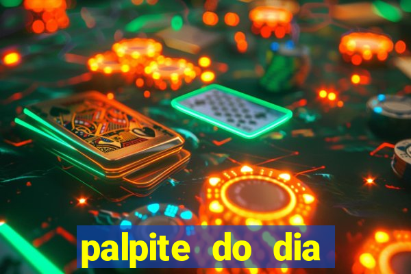 palpite do dia para hoje