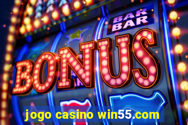 jogo casino win55.com