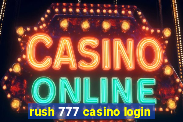 rush 777 casino login