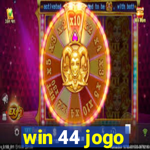 win 44 jogo