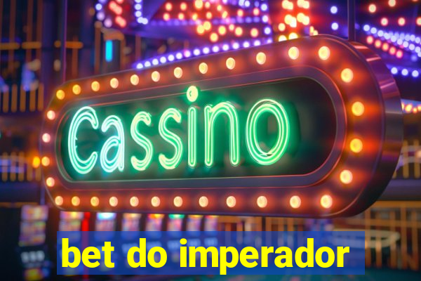 bet do imperador