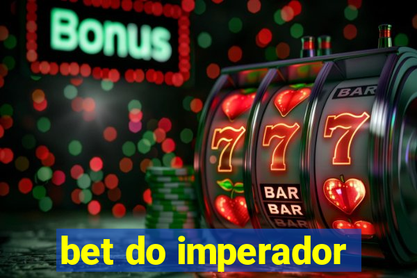 bet do imperador