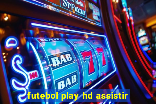 futebol play hd assistir