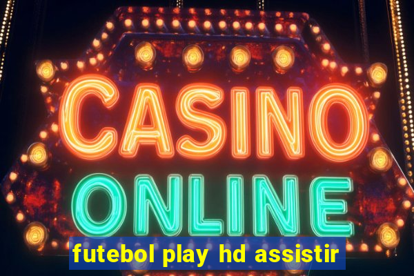 futebol play hd assistir