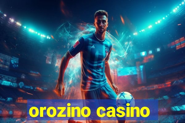 orozino casino