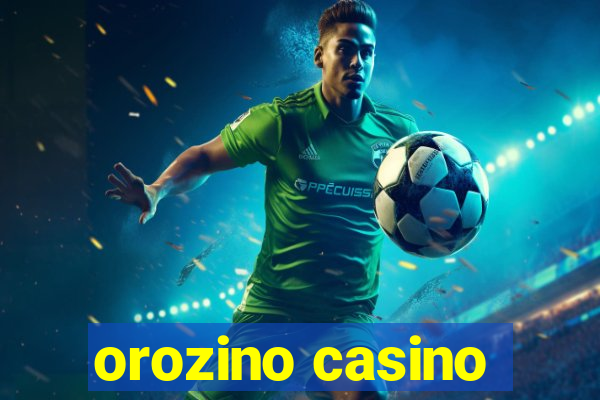 orozino casino