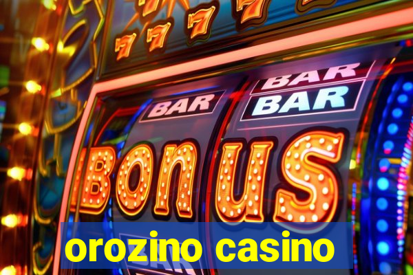 orozino casino