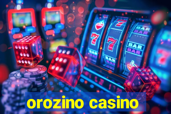 orozino casino