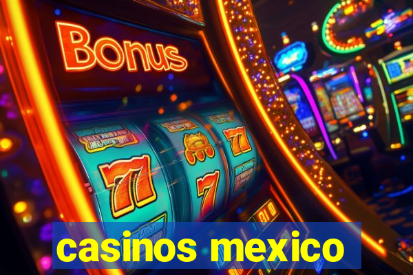 casinos mexico