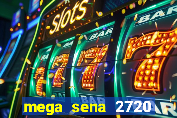 mega sena 2720 giga sena