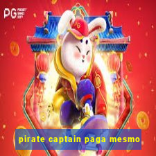 pirate captain paga mesmo