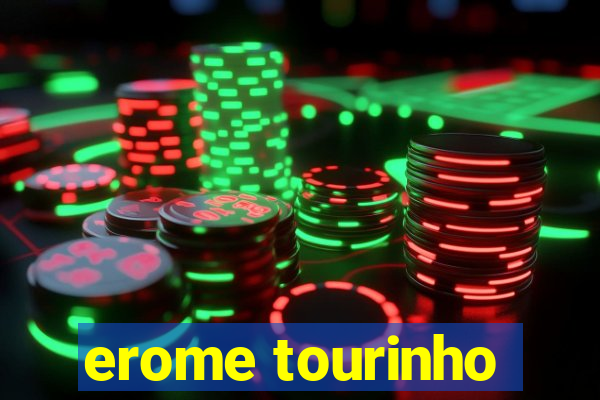 erome tourinho