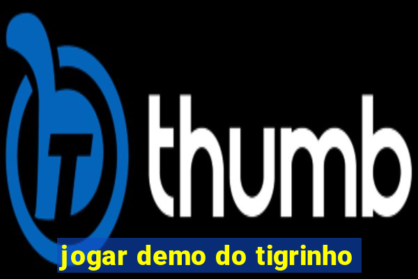 jogar demo do tigrinho