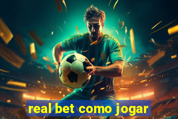 real bet como jogar