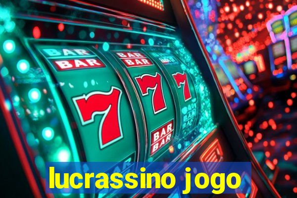 lucrassino jogo