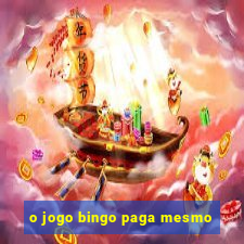 o jogo bingo paga mesmo