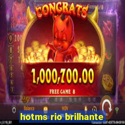 hotms rio brilhante