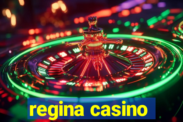 regina casino