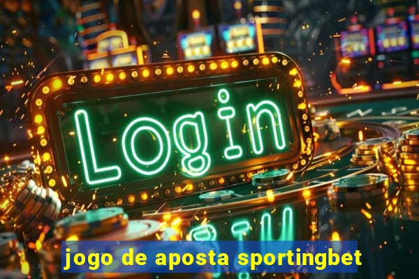 jogo de aposta sportingbet