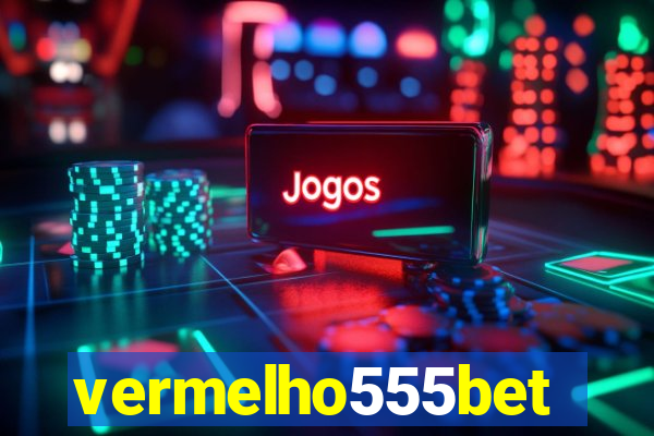 vermelho555bet