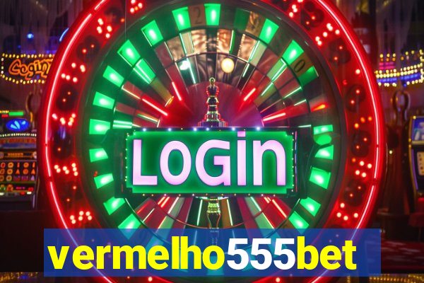 vermelho555bet