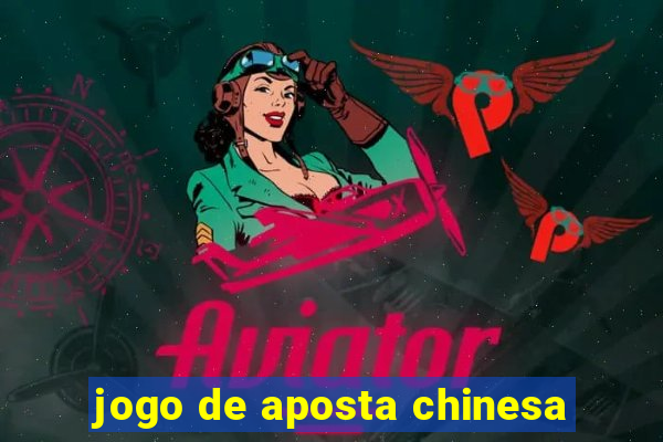 jogo de aposta chinesa