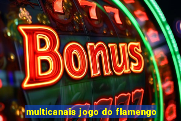 multicanais jogo do flamengo