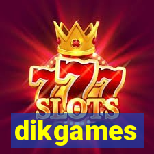 dikgames