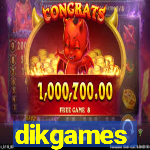 dikgames