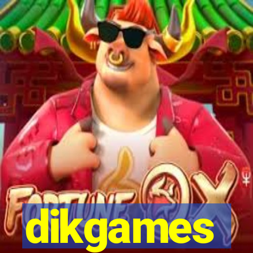 dikgames