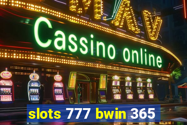 slots 777 bwin 365