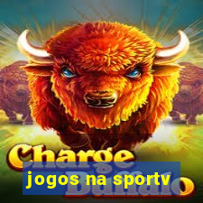 jogos na sportv