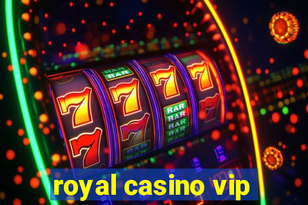 royal casino vip