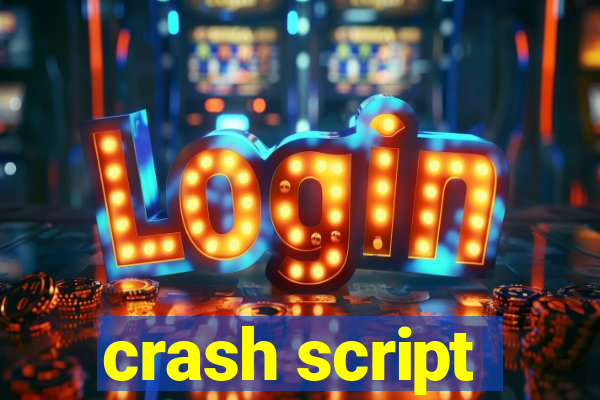 crash script