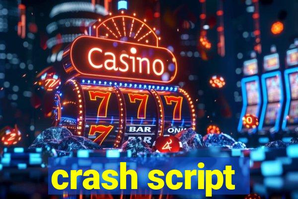 crash script