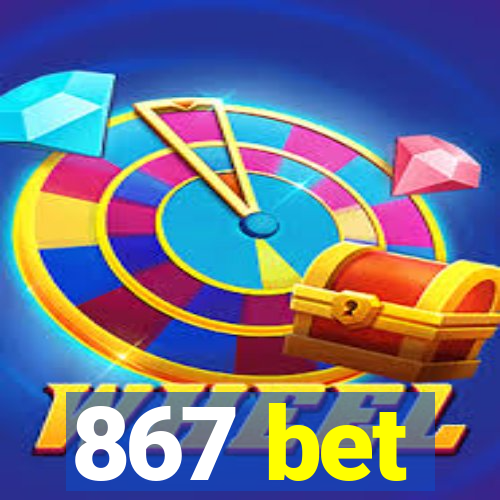 867 bet