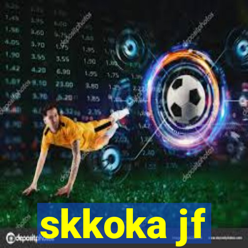 skkoka jf