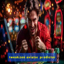 tweakzen aviator predictor