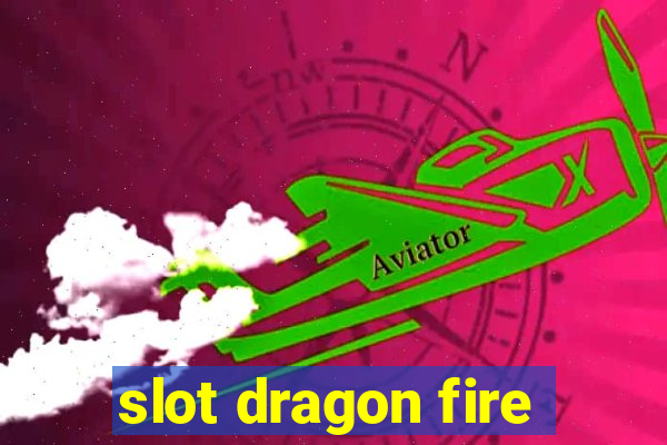 slot dragon fire